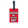 Багажная бирка для чемодана 4931 с надписью excuse me, not your bag! красная